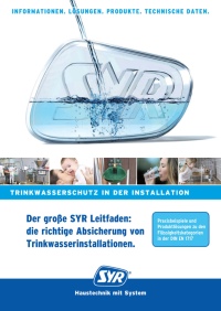 Der SYR Leitfaden „Die richtige Absicherung von Trinkwasserinstal-lationen.“ bietet alle nötigen und wichtigen Informationen für eine normgerechte Trinkwasserqualität auf einen Blick.<br />Bilder: SYR