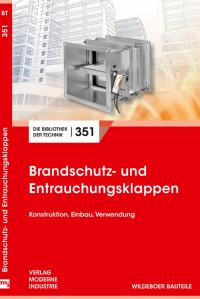 Der neu aufgelegte Band der Reihe „Bibliothek der Technik“ informiert jetzt auch über die Themenbereiche Entrauchung, Gebäudesystemtechnik und Umwelt-Produktdeklarationen.<br />Bild: Wildeboer Bauteile<br />