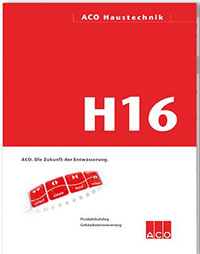 Der neue Produktkatalog H16 von ACO Haustechnik beinhaltet.......