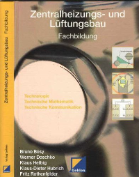 Das Fachbuch zum Zentralheizungs- und Lüftungsbau - wird leider durch die veränderte Ausbildungsordnung nicht mehr aufgelegt