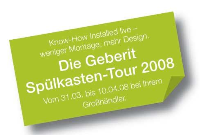 Nach der Weltpremiere auf der SHK Essen präsentiert Geberit den UP320 auf der Spülkasten-Tour vom 31. März bis 10. April 2008 bundesweit.