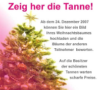 Mitmachen und mitgewinnen bei der Aktion "Zeig her die Tanne" ab dem 24.12.2007.