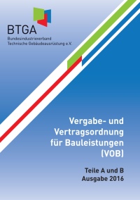 Cover des BTGA-Sonderdrucks "Vergabe- und Vertragsordnung für Bauleistungen (VOB). Teile A und B - Ausgabe 2016"<br />Bild: BTGA e.V.