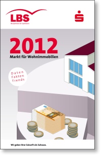 LBS-Heft "Markt für Wohnimmobilien 2012" neu erschienen.......